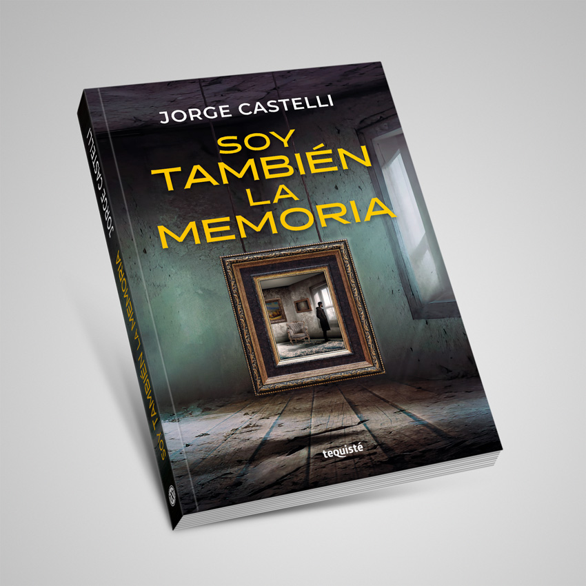 soy tambien la memoria castelli jorge tequiste cuentos